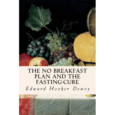 The No Breakfast Plan and the Fasting-Cure