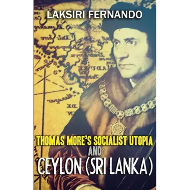 Thomas More's Socialist Utopia And Ceylon (Sri Lanka)