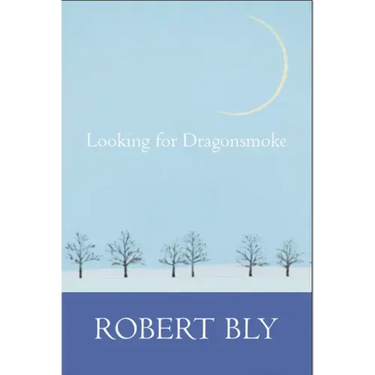 Looking for Dragon Smoke: Essays on Poetry