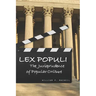 Lex Populi: The Jurisprudence of Popular Culture