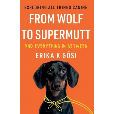 From Wolf to Supermutt and Everything In Between