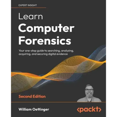 Learn Computer Forensics - Second Edition: Your one-stop guide to searching, analyzing, acquiring, and securing digital evidence