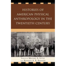 Histories of American Physical Anthropology in the Twentieth Century