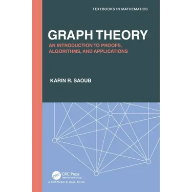 Graph Theory: An Introduction to Proofs, Algorithms, and Applications