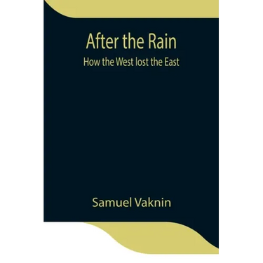 After the Rain: how the West lost the East
