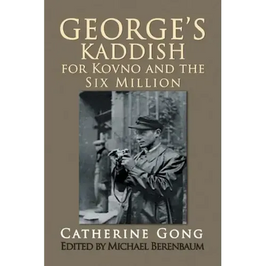 George's Kaddish for Kovno and the Six Million