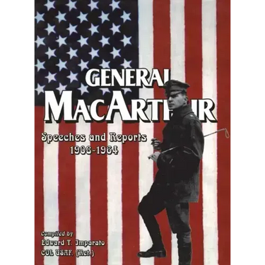 General MacArthur Speeches and Reports 1908-1964