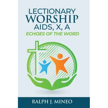 Lectionary Worship Aids, Echoes of the Word: Series X, Cycle A