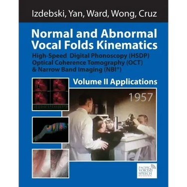Normal and Abnormal Vocal Folds Kinematics: High Speed Digital Phonoscopy (HSDP), Optical Coherence Tomography (OCT) & Narrow Band Imaging (NBI(R)), V