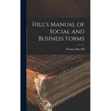 Hill's Manual of Social and Business Forms