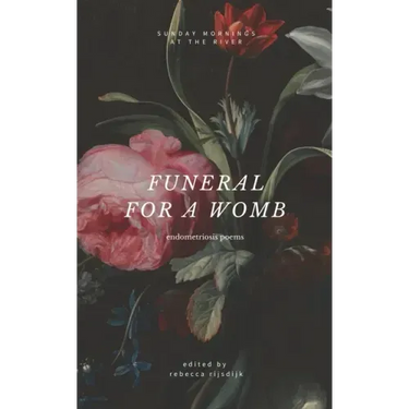 Funeral for a Womb: endometriosis poems