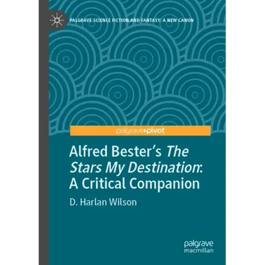 Alfred Bester's the Stars My Destination: A Critical Companion