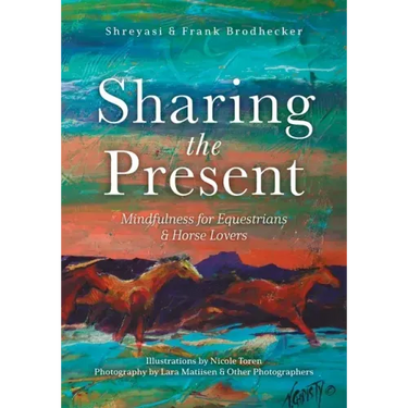 Sharing the Present: Mindfulness for Equestrians and Horse Lovers