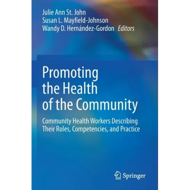 Promoting the Health of the Community: Community Health Workers Describing Their Roles, Competencies, and Practice