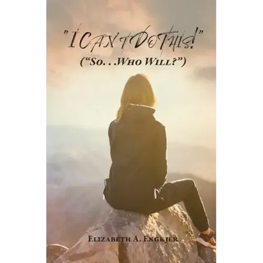 I Can't Do This!: (So... Who Will?)