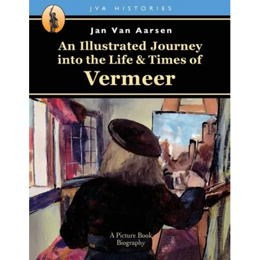 An Illustrated Journey into the Life & Times of Vermeer