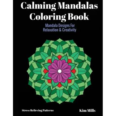 Calming Mandalas Coloring Book: Mandala Designs For Relaxation And Creativity