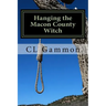 Hanging the Macon County Witch