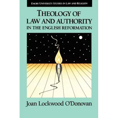 Theology of Law and Authority in the English Reformation