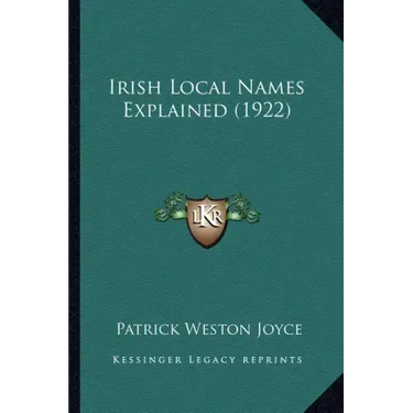 Irish Local Names Explained (1922)