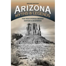 Arizona Myths and Legends: The True Stories behind History's Mysteries