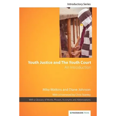 Youth Justice & the Youth Court: An Introduction