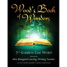 Wood's Book of Wonders: 3rd Graders Can Write!