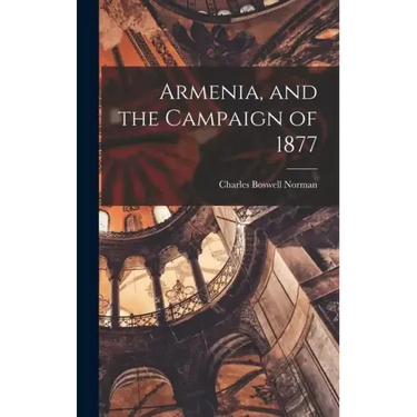 Armenia, and the Campaign of 1877
