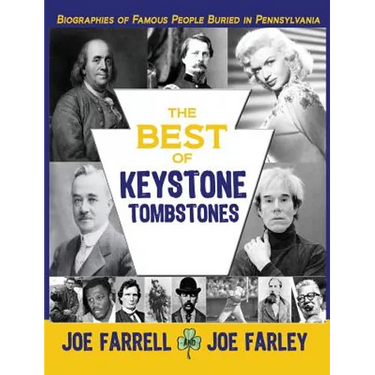 The Best of Keystone Tombstones: Biographies of Famous People Buried in Pennsylvania