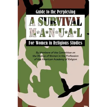 Guide to the Perplexing: A Survival Manual for Women in Religious Studies