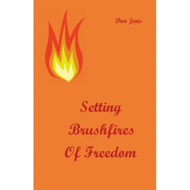 Setting Brushfires of Freedom