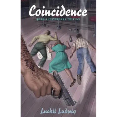 Coincidence: Murder at the Wild Idol Inn 50th Anniversary Edition Revised and Expanded with a New Forward and Aftermath
