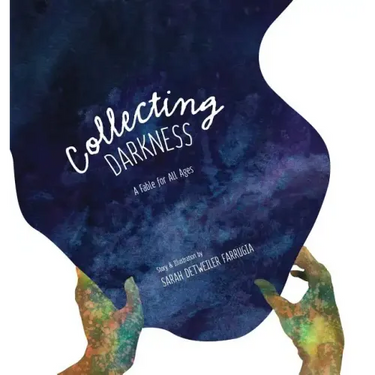 Collecting Darkness: A Fable for All Ages