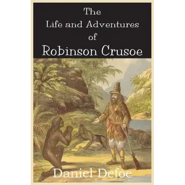The Life and Adventures of Robinson Crusoe