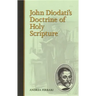 John Diodati's Doctrine of Holy Scripture