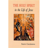 The Holy Spirit in the Life of Jesus: The Mystery of Christ's Baptism