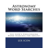 Astronomy Word Searches: Lex Icon's Challenging Word Searches for Adults!