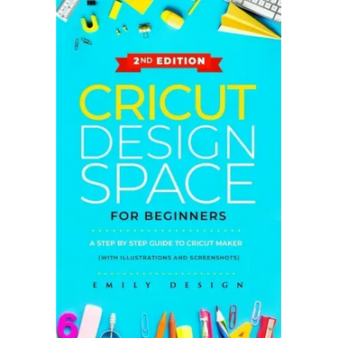 Cricut Design Space for beginners: A Step by Step guide to Cricut maker (with Illustrations and Screenshots)