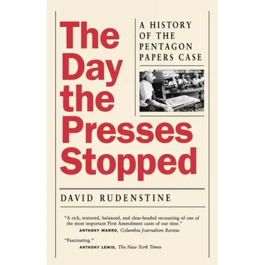 The Day the Presses Stopped: A History of the Pentagon Papers Case
