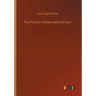 The Future of International Law