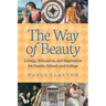 The Way of Beauty: Liturgy, Education, and Inspiration for Family, School, and College
