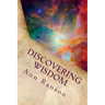 Discovering Wisdom: When We Realize We Are Love - Everything Shifts