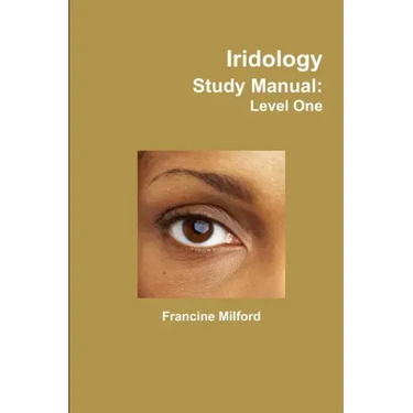 Iridology Study Manual: Level One