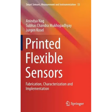 Printed Flexible Sensors: Fabrication, Characterization and Implementation