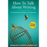 How To Talk About Writing: A Fundamental Shift in Perspective