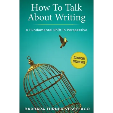 How To Talk About Writing: A Fundamental Shift in Perspective