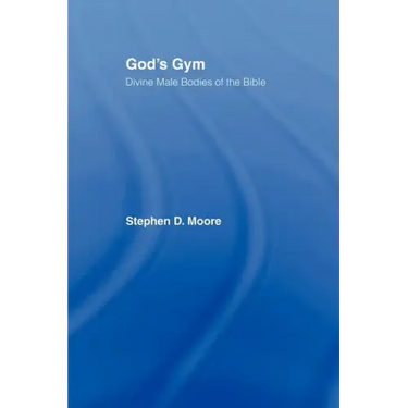 God's Gym: Divine Male Bodies of the Bible