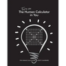 Turn on The Human Calculator in You: The Human Calculator