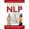Everyday NLP: For life, work and relationships