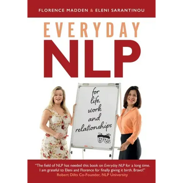 Everyday NLP: For life, work and relationships